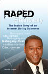 Raped Financially - The Inside Story of an Internet Dating Scammer